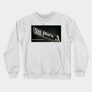 Don Alberto Place, Los Angeles, California by Mistah Wilson Crewneck Sweatshirt